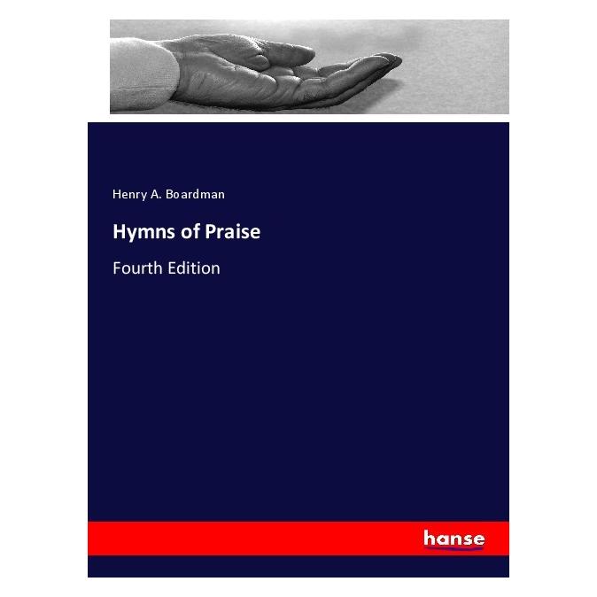 Hansebooks Hymns of Praise (Englisch, Softcover, Henry A Boardman) (56102779)