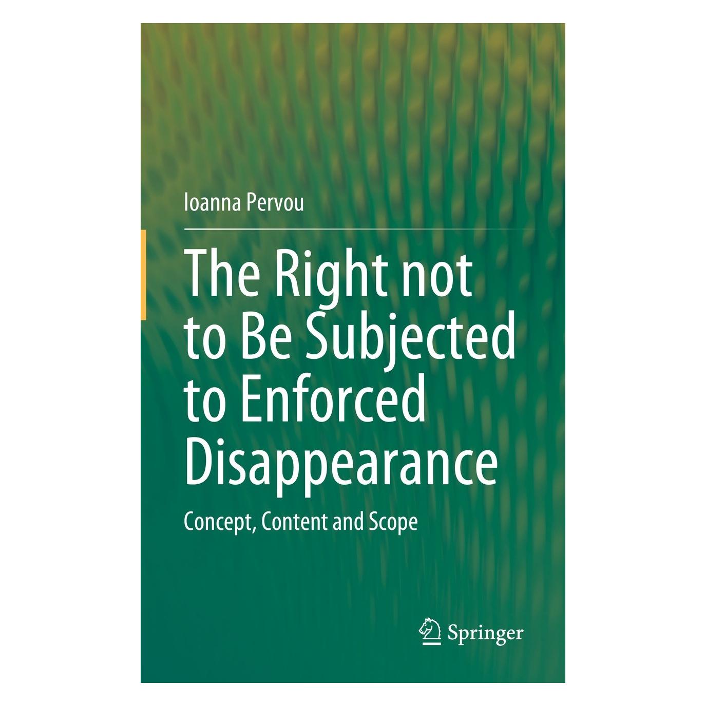 Springer The Right not to Be Subjected to Enforced Disappearance (Englisch, Hardcover, Ioanna Pervou) (9783031367304)