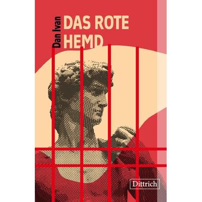 Das rote Hemd, Taschenbuch von Dan Ivan, Dittrich Verlag ein Imprint der Velbrück GmbH Bücher und Medien, 978-3-910732-87-2