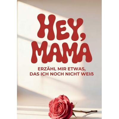 Hey Mama, erzähl mir etwas das, ich noch nicht weiß., Gebundene Ausgabe von Surprise Books Creations, Lumara Verlag, 978-3-692-73047-9