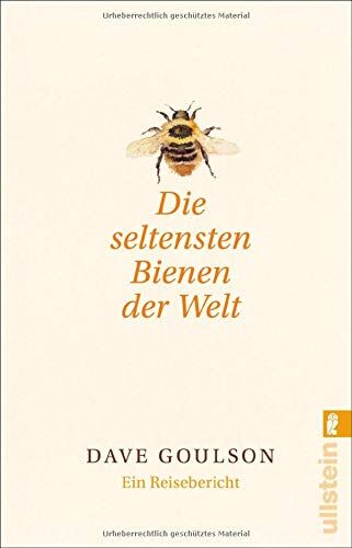 Dave Goulson - Die seltensten Bienen der Welt: Ein Reisebericht - Preis vom 30.09.2026 09:01:18 h