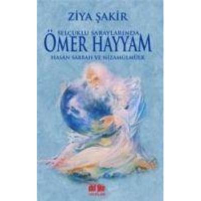 Selcuklu Saraylarinda Ömer Hayyam Hasan Sabbah ve Nizamülmülk, Taschenbuch von Ziya Sakir, Akil Fikir Yayinlari