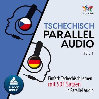 Tschechisch Parallel Audio - Teil 1 - Lingo Jump, Audio, 9783962468033