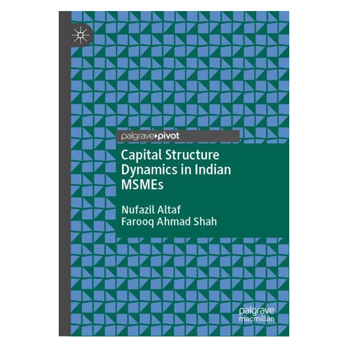 Springer Capital Structure Dynamics in Indian MSMEs (Englisch, Hardcover, Farooq Ahmad Shah, Nufazil Altaf) (63720037)