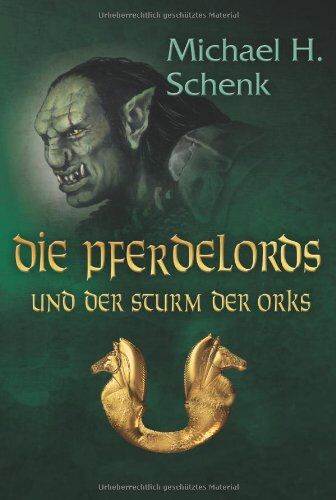 Schenk, Michael H. - Die Pferdelords und der Sturm der Orks - Preis vom 09.10.2026 07:28:09 h