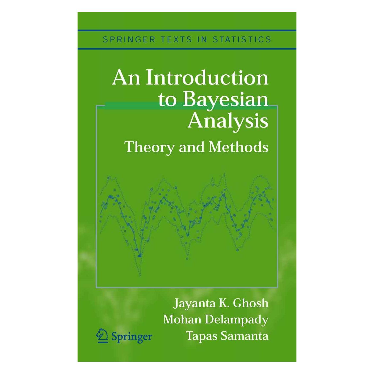 Springer An Introduction to Bayesian Analysis (Englisch, Hardcover, Jayanta K. Ghosh, Mohan Delampady, Tapas Samanta) (9780387400846)