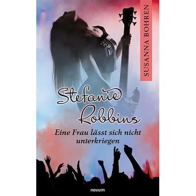 Stefanie Robbins, Gebundene Ausgabe von Susanna Bohren, Novum Verlag, 978-3-99131-476-9