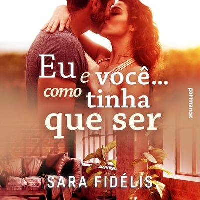 Eu e você... como tinha que ser - Sara Fidélis, Audio, 9786554357883