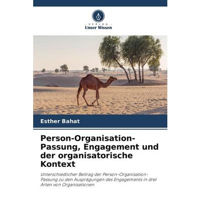 Person-Organisation-Passung, Engagement und der organisatorische Kontext, Taschenbuch von Esther Bahat, Verlag Unser Wissen