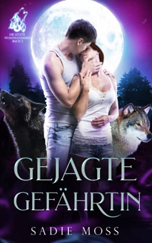 Sadie Moss - Gejagte Gefährtin (Die letzte Wolfswandlerin, Band 2) - Preis vom 11.10.2026 15:43:13 h