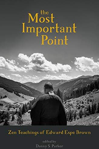 Brown, Edward Espe - The Most Important Point: Zen Teachings of Edward Espe Brown - Preis vom 30.09.2026 09:01:18 h