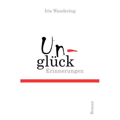 Unglück, Taschenbuch von Iris Wandering, Epubli, 978-3-7450-6119-2