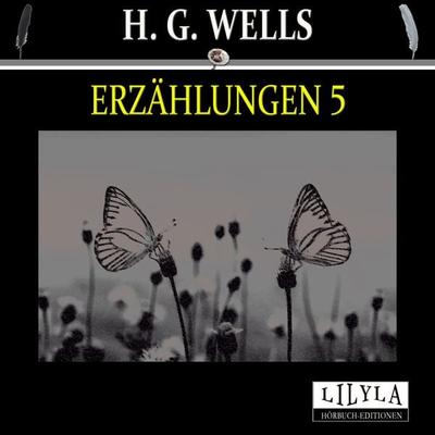 Erzählungen 5 - H. G. Wells, Audio, 9783959897501