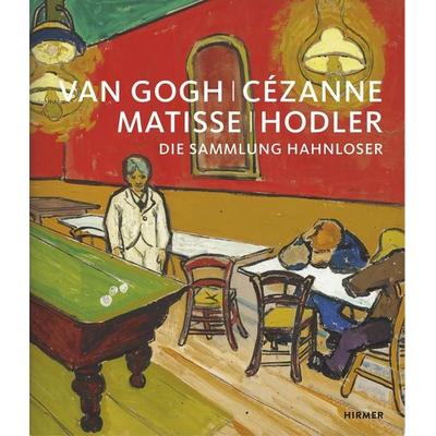 Van Gogh, Cézanne, Matisse, Hodler, Gebundene Ausgabe von , Hirmer, 978-3-7774-3437-7