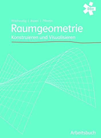 Gerhard Pillwein - Raumgeometrie Lösungen: Konstruieren und Visualisieren, - Preis vom 14.10.2026 23:07:16 h
