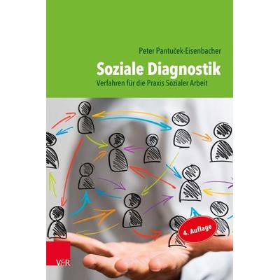 Soziale Diagnostik, Taschenbuch von Peter Pantuček-Eisenbacher, Vandenhoeck + Ruprecht, 978-3-525-71145-3