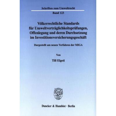 Völkerrechtliche Standards für Umweltverträglichkeitsprüfungen, Offenlegung und deren Durchsetzung im Investitionsversicherungsgeschäft., Taschenbuch