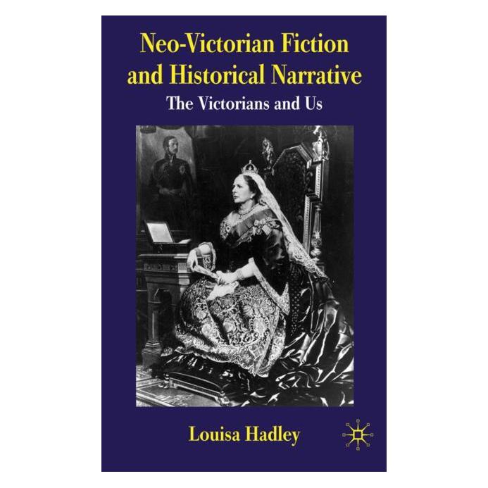 Palgrave Macmillan Uk Hadley:Neo-Victorian Fiction and Histor (Englisch, Hardcover, L Hadley, L. Hadley, Louisa Hadley) (63050477)