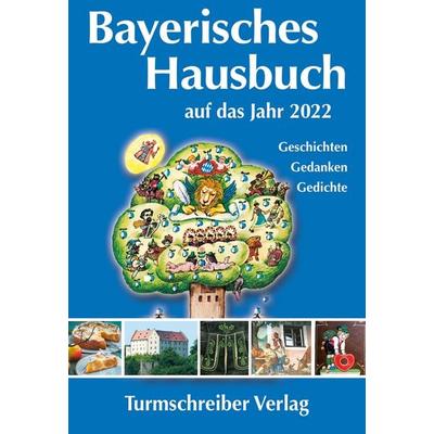 Bayerisches Hausbuch auf das Jahr 2022, Taschenbuch von , Turmschreiber Verlag Ingwert Paulsen jr.