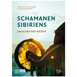 Schamanen Sibiriens, Reisebücher von Wilfried Rosendahl, Sarah Nelly Friedland