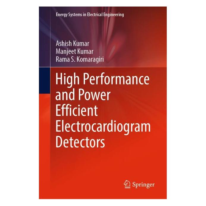 Springer High Performance and Power Efficient Electrocardiogram Detectors (Englisch, Hardcover, Ashish Kumar, Manjeet Kumar, Rama S Komaragiri) (71877026)