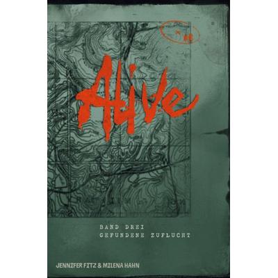 Alive / Alive: Gefundene Zuflucht, Taschenbuch von Milena Hahn,Jennifer Fitz, Epubli, 978-3-565-12275-2