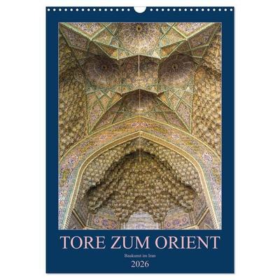 Tore zum Orient (Wandkalender 2026 DIN A3 hoch), CALVENDO Monatskalender
