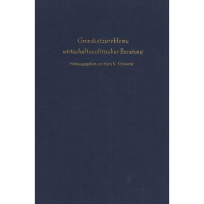 Grundsatzprobleme wirtschaftspolitischer Beratung., Gebundene Ausgabe von , Duncker & Humblot, 978-3-428-01924-3