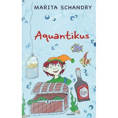 Aquantikus, Taschenbuch von Marita Schandry, Novum Verlag, 978-3-7116-1853-5