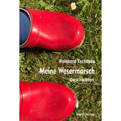 Meine Wesermarsch, Taschenbuch von Reinhard Tschapke, Geest-Verlag, 978-3-690-64586-7