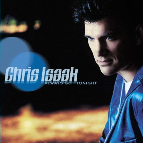 Chris Isaak - Always Got Tonight - Preis vom 19.10.2026 19:33:35 h