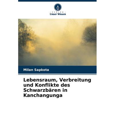 Lebensraum, Verbreitung und Konflikte des Schwarzbären in Kanchangunga, Taschenbuch von Milan Sapkota, Verlag Unser Wissen, 978-620-6-88458-3
