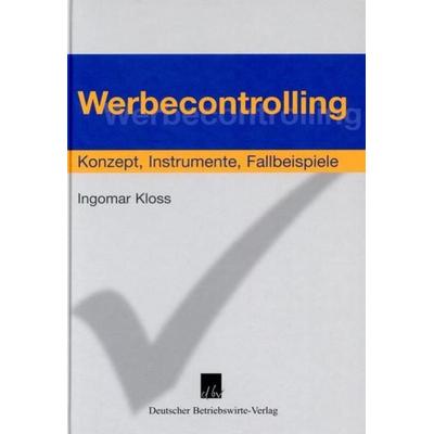 Werbecontrolling., Gebundene Ausgabe von Ingomar Kloss, Deutscher Betriebswirte-Verlag, 978-3-88640-103-1