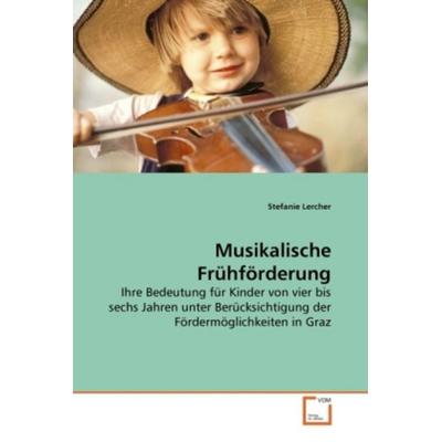 Lercher, S: Musikalische Frühförderung, Taschenbuch von Stefanie Lercher, VDM, 978-3-639-28124-8