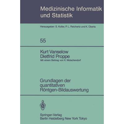 Grundlagen der quantitativen Röntgen-Bildauswertung, Taschenbuch von K. Vanselow,D. Proppe, Springer Berlin, 978-3-540-13868-6