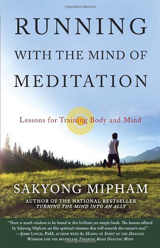 Sakyong Mipham - Running with the Mind of Meditation: Lessons for Training Body and Mind - Preis vom 17.10.2026 19:25:27 h