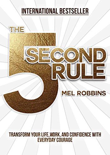 Mel Robbins - The 5 Second Rule: Transform your Life, Work, and Confidence with Everyday Courage - Preis vom 10.10.2026 11:48:34 h