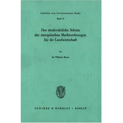 Der strafrechtliche Schutz der europäischen Marktordnungen für die Landwirtschaft., Fachbücher von Wilhelm Bruns