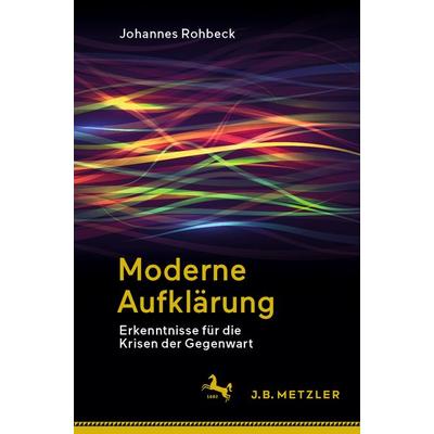 Moderne Aufklärung, Taschenbuch von Johannes Rohbeck, Springer Berlin, 978-3-662-66654-8