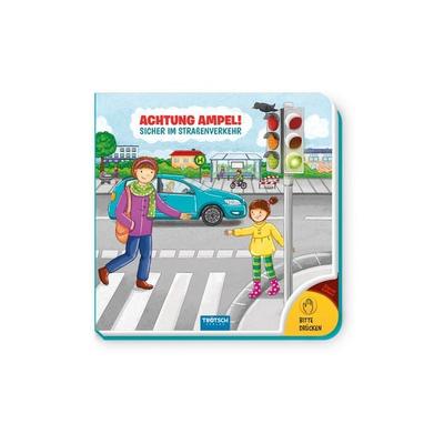 Trötsch Pappenbuch mit Licht Achtung Ampel Sicher im Straßenverkehr, Gebundene Ausgabe von , Trötsch Verlag GmbH & Co. KG, 978-3-96552-166-7