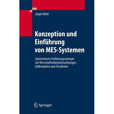 Konzeption und Einführung von MES-Systemen, Gebundene Ausgabe von Jürgen Kletti, Springer Berlin, 978-3-540-34309-7