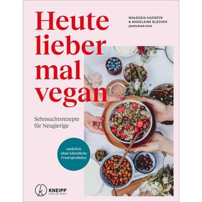 Heute lieber mal vegan, Gebundene Ausgabe von Madeleine Blecher,Małgosia Kaziszyn, Kneipp Verlag in Verlagsgruppe Styria GmbH & Co. KG,