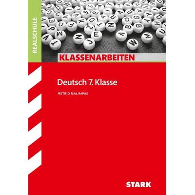 Klassenarbeiten Realschule - Deutsch 7. Klasse, Taschenbuch von Astrid Galimpas, Stark Verlag GmbH, 978-3-86668-706-6