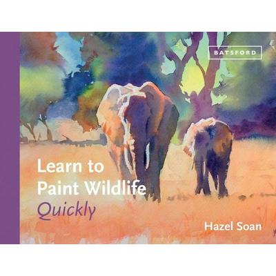 Learn to Paint Wildlife Quickly, Gebundene Ausgabe von Hazel Soan, Batsford, 978-1-84994-726-8