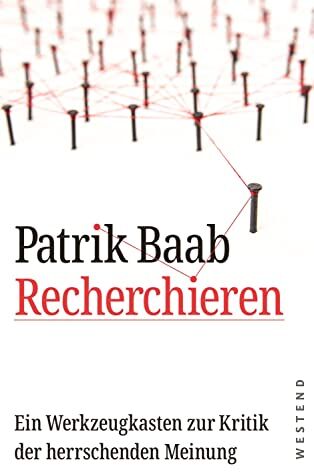 Patrik Baab - Recherchieren: Ein Werkzeugkasten zur Kritik der herrschenden Meinung - Preis vom 09.10.2026 07:28:09 h