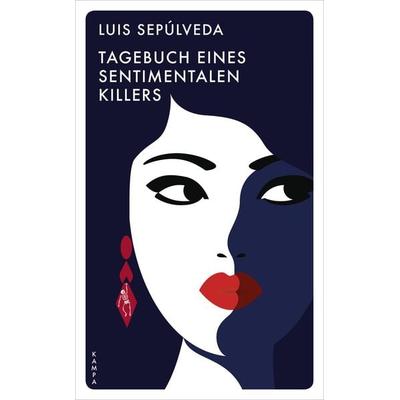 Tagebuch eines sentimentalen Killers, Gebundene Ausgabe von Luis Sepúlveda, Kampa Verlag, 978-3-311-12522-8