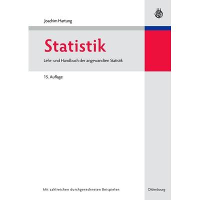 Statistik, Gebundene Ausgabe von Joachim Hartung,Bärbel Elpelt,Karl-Heinz Klösener, De Gruyter Oldenbourg, 978-3-486-59028-9