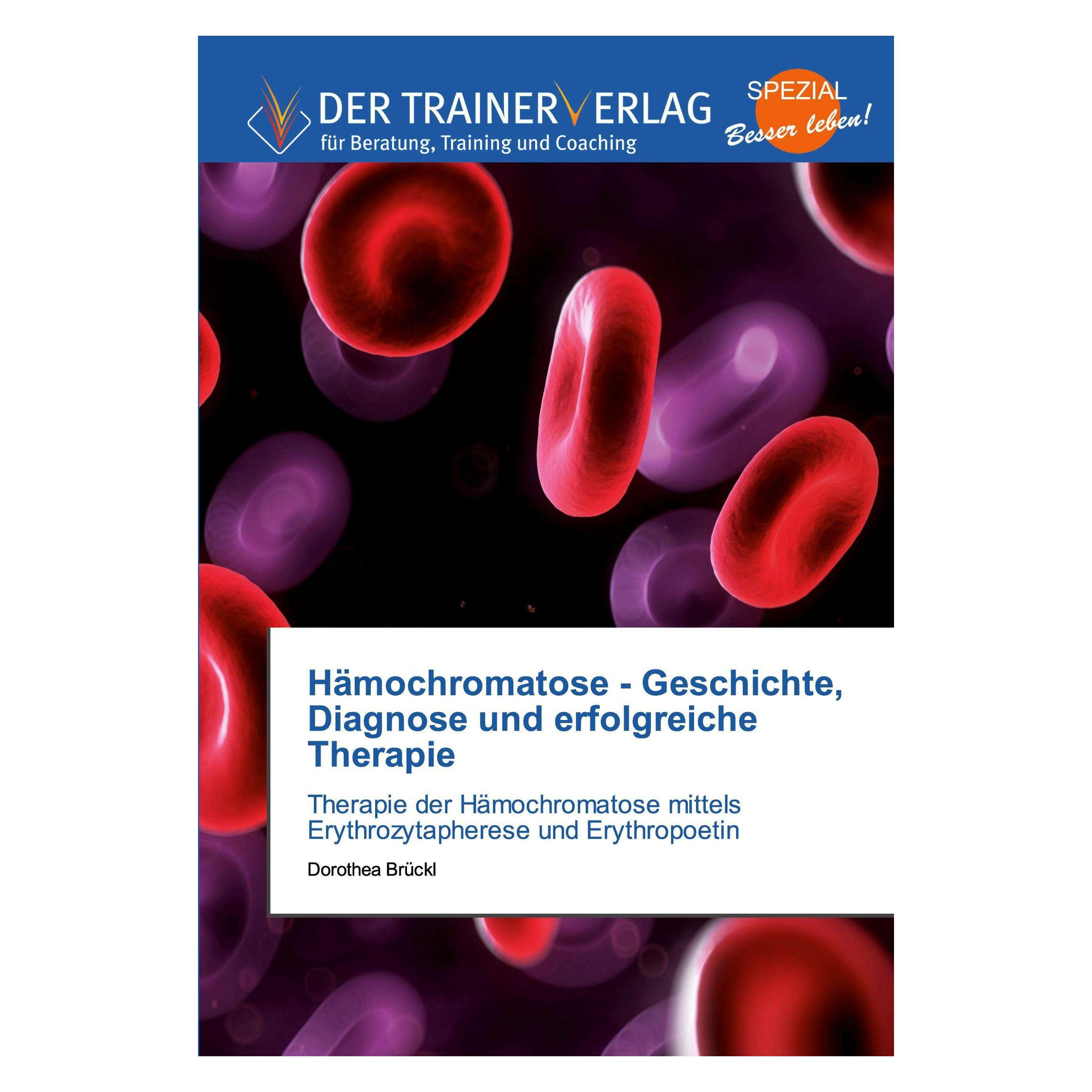 Deutscher Trainer Hämochromatose - Geschichte, Diagnose und erfolgreiche Therapie (Deutsch, Dorothea Brückl, 2019) (35230584)