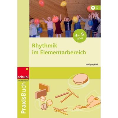 Rhythmik im Elementarbereich, Taschenbuch von Wolfgang Flödl, SCHUBI Lernmedien – eine Marke der Westermann Schweiz AG, 978-3-03976-688-8
