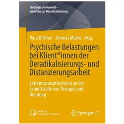 Psychische Belastungen bei Klient*innen der Deradikalisierungs- und Distanzieru, Fachbücher von Thomas Mücke, Vera Dittmar